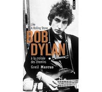 Bob Dylan à la croisée des chemins: Like a Rolling Stone