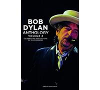 Bob Dylan Anthology Volume 3: Celebrating The 200th Isis Edition