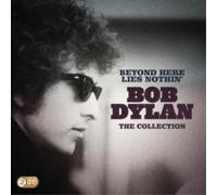 Bob Dylan Beyond Here Lies Nothin': The Collection (CD) Album