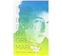 Bob Dylan By Greil Marcus