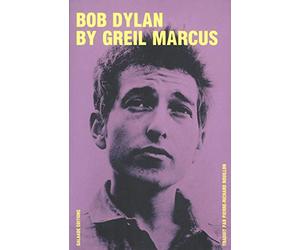 Bob Dylan by Greil Marcus