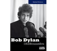 Bob Dylan dictionnaire - Jérôme Pintoux - Camion Blanc Eds - relié - Biographie