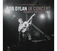 Bob Dylan In Concert: Brandeis University 1963 by DYLAN,BOB [VINYL] NEUF