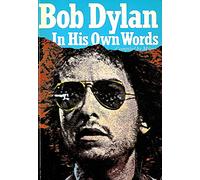 Bob Dylan in His Own Words