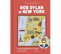 Bob Dylan in New York A Musical Pilgrimage in 10 Walks - Welbeck - Welbeck - ebook (ePub) - Livre