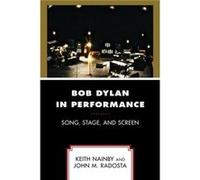 Bob Dylan in Performance by John M. Radosta Keith Nainby John M. Radosta (Auteur)