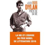 Bob Dylan - Poète de sa vie Jean-Dominique Brierre (Auteur)