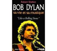 Bob Dylan, sa vie et sa musique Jacques Vassal (Traduction), Gilbert Shelton (Auteur)