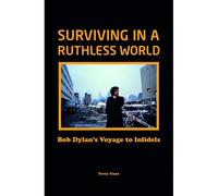 Bob Dylan: Surviving In A Ruthless World