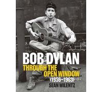 Bob Dylan: Through the Open Window, 1956-1963 - Sean Wilentz - Abrams Books - ebook (ePub) - Livre