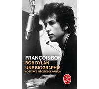 Bob Dylan, une biographie
