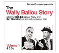 Bob Elliott and Ray Goulding - The Wally Ballou Story, Volume 1 [Import]
