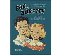 Rene-Paul Groffe – Bob et Bobette : L'album des origines – Relié