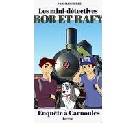 Bob et Rafy, les mini-détectives: Enquête à Carnoules