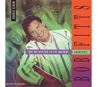 Bob Fitts - Take My Healing To The Nations & Sacrifice (UK Import)