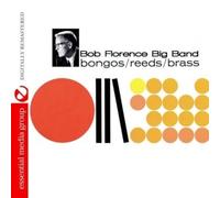 Bob Florence Big Band - Bongos / Reeds / Brass (Digitally Remastered)