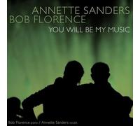 Bob Florence-Piano Annette Sanders- - You Will Be My Music [Import]