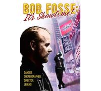 Bob Fosse: It's Showtime