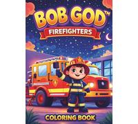Bob God - Firefighters: Firefighters - Coloring Book