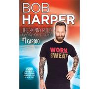Bob Harper: The Skinny Rules Workout Rule #1 CARDIO