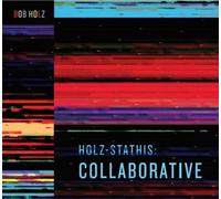 Bob Holz - Holz-Stathis: Collaborative [Compact Discs]