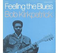 Bob Kirkpatrick - Feeling the Blues
