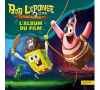 Bob L'éponge, Le Film - Un Pour Tous, Tous Pirates ! - L'album Du Film