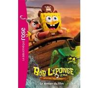 Bob l'éponge : Un pour tous, tous pirates ! - Le roman du film Nickelodeon (Auteur)