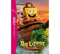 Bob l'éponge : Un pour tous, tous pirates ! - Le roman du film - Nickelodeon - Bb Rose Verte - Poche - Roman cadet