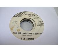 BOB LUMAN 45 RPM Run On Home Baby Brothers / (Empty Walls) A Lonely Room