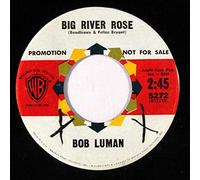 BOB LUMAN - big river rose / belonging to you 45 rpm single