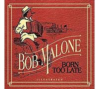 Bob Malone Born Too Late (CD)