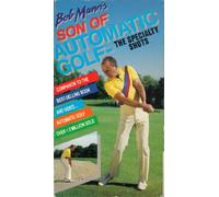 Bob Mann Son of Automatic Golf : The Specialty Shots (VHS)