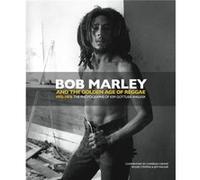 Bob Marley and the Golden Age of Reggae by Cameron Crowe Gottlieb-Walker, Kim, Walker, Jeff, Crowe, Cameron (Auteur)