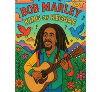 Bob Marley: King of Reggae