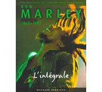 Bob Marley - L'Intégrale, 1962-1981 : Les Secrets de toutes ses chansons