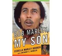 Bob Marley My Son by Cedella Marley Booker & With Anthony C Winkler Cedella Marley Booker With Anthony C Winkler (Auteur)
