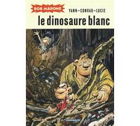 Yann – Bob Marone – Tome 1 : Le Dinosaure blanc – Intégrale – Bande dessinée – Cartonné
