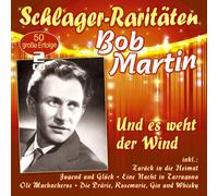 Bob Martin Und es weht der Wind (Schlager-Raritäten) (CD)