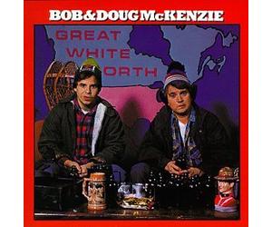 Bob Mckenzie & Doug - Great White North