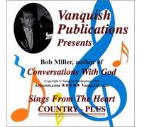 Bob Miller Sings From The Heart... Country-Plus