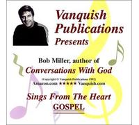 Bob Miller Sings From The Heart ... GOSPEL