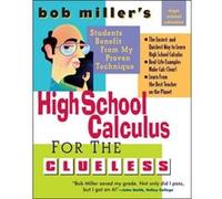 Bob Millers High School Calc for the Clueless Honors and AP Calculus AB BC by Bob Miller Bob Miller (Auteur)