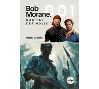 Bob Morane - Das Tal der Hölle: Band 001