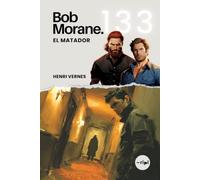 Bob Morane - El Matador: Tome 133 - Paris nuit, hitman légendaire, contrat à 2 millions | Thriller d'aventure | Saga