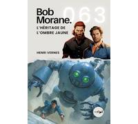 Bob Morane - L’Héritage de l’Ombre Jaune: Tome 063