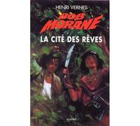 Bob Morane La cité des rêves - Henri Vernes - Ananke - cartonné - Bande dessinée