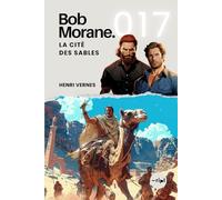 Bob Morane - La Cité des Sables: Tome 017