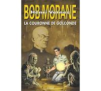 Bob Morane : La couronne de Golconde - Henri Vernes - Ananke - broché - Roman