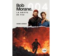 Bob Morane - La Griffe De Feu: Tome 004